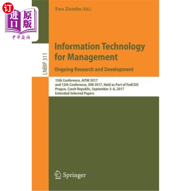 海外直订Information Technology for Management. Ongoing Research and Development: 15th Co 管理信息技术。正在进行的研