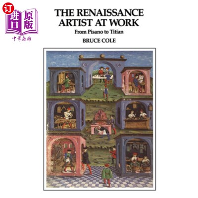 海外直订The Renaissance Artist at Work: From Pisano to Titian 文艺复兴时期的艺术家:从皮萨诺到提香