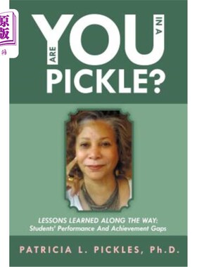 海外直订Are You in a Pickle?: Lessons Learned Along the Way: Students' Performance and A 你陷入困境了吗？：一路走来