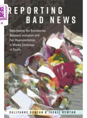 海外直订Reporting Bad News: Negotiating the Boundaries Between Intrusion and Fair Repres
