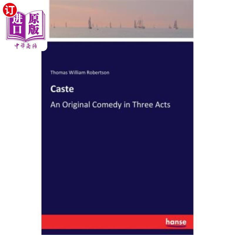 海外直订Caste: An Original Comedy in Three Acts 《种姓》：三幕原创喜剧