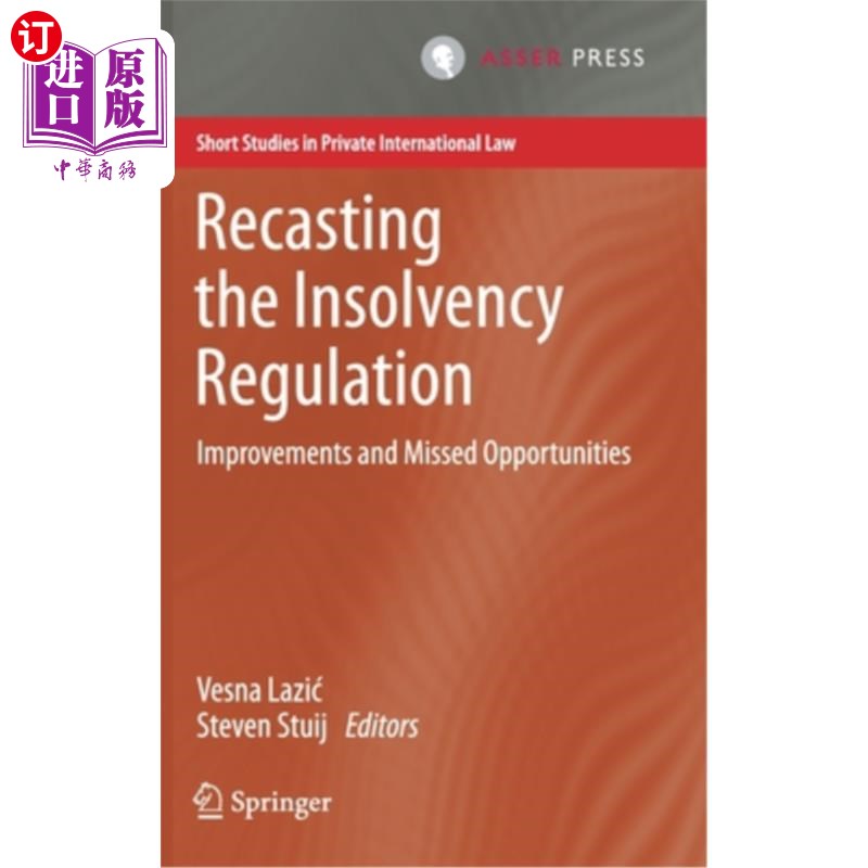 海外直订Recasting the Insolvency Regulation: Improvements and Missed Opportunities 重铸破产条例:改进和错失的机会
