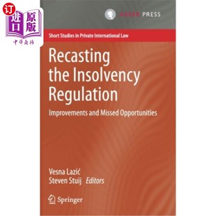 海外直订Recasting the Insolvency Regulation: Improvements and Missed Opportunities 重铸破产条例:改进和错失的机会