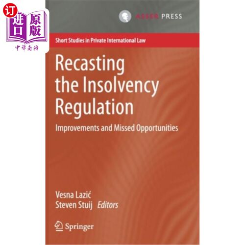 海外直订Recasting the Insolvency Regulation: Improvements and Missed Opportunities 重铸破产条例:改进和错失的机会