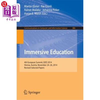 海外直订Immersive Education: 4th European Summit, Eied 2014, Vienna, Austria, November 2 沉浸式教育：第四届欧洲峰会