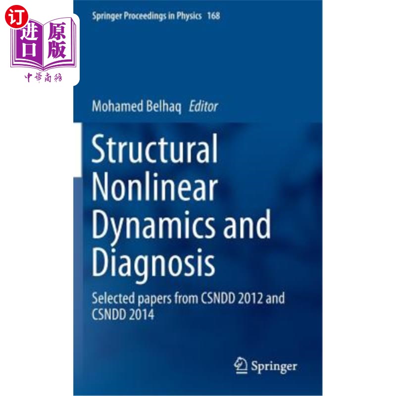 海外直订Structural Nonlinear Dynamics and Diagnosis: Selected Papers from Csndd 2012 and 结构非线性动力学与诊断:Csn