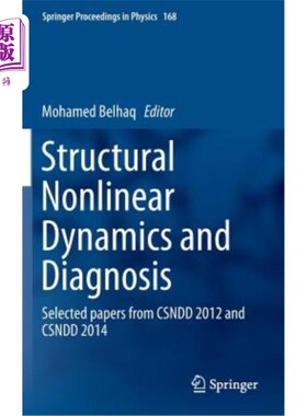 海外直订Structural Nonlinear Dynamics and Diagnosis: Selected Papers from Csndd 2012 and 结构非线性动力学与诊断:Csn