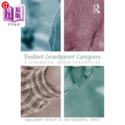 海外直订医药图书Resilient Grandparent Caregivers: A Strengths-Based Perspective 弹性祖父母照料者：基于优势的观点