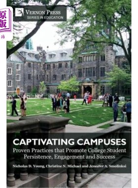 海外直订Captivating Campuses: Proven Practices that Promote College Student Persistence, 吸引人的校园：促进大学生坚