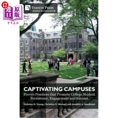 海外直订Captivating Campuses: Proven Practices that Promote College Student Persistence, 吸引人的校园：促进大学生坚