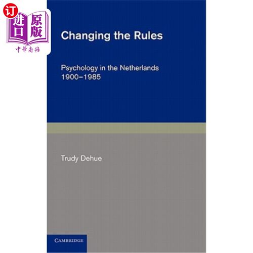 海外直订Changing the Rules: Psychology in the Netherlands 1900 1985 改变规则:荷兰心理学1900 1985