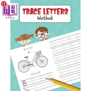 海外直订Trace Letters Workbook: Alphabet Handwriting Practice Book for Pre K, Preschool, 痕迹字母练习册:字母书写练