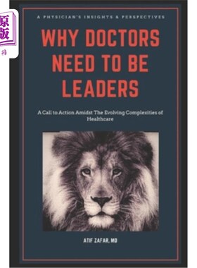 海外直订医药图书Why Doctors Need To Be Leaders.: A Call To Action Amidst The Evolving Complexiti 为什么医生需要成为