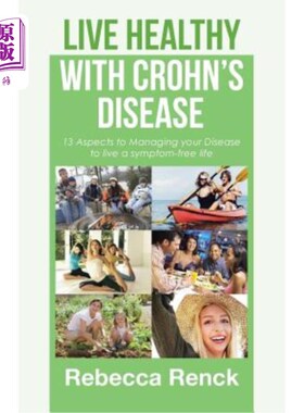 海外直订医药图书Live Healthy with Crohn's Disease: 13 Aspects to Managing your Disease to live a 健康生活与克罗恩病