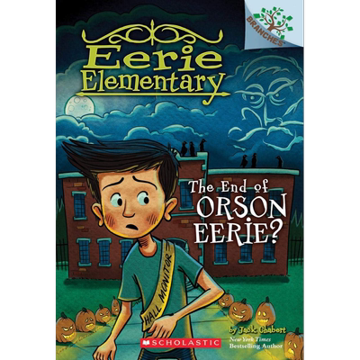 预售 Eerie Elementary #10:The End Of Orson Eerie? 学乐大树系列 怪异小学记10 英文原版 进口图书 儿童读物 6-12岁【中商原版?