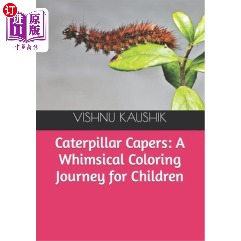 海外直订Caterpillar Capers: A Whimsical Coloring Journey for Children 毛毛虫跳豆:孩子们的异想天开的着色之旅