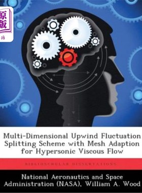 海外直订Multi-Dimensional Upwind Fluctuation Splitting Scheme with Mesh Adaption for Hyp 高超声速粘性流的网格自适应