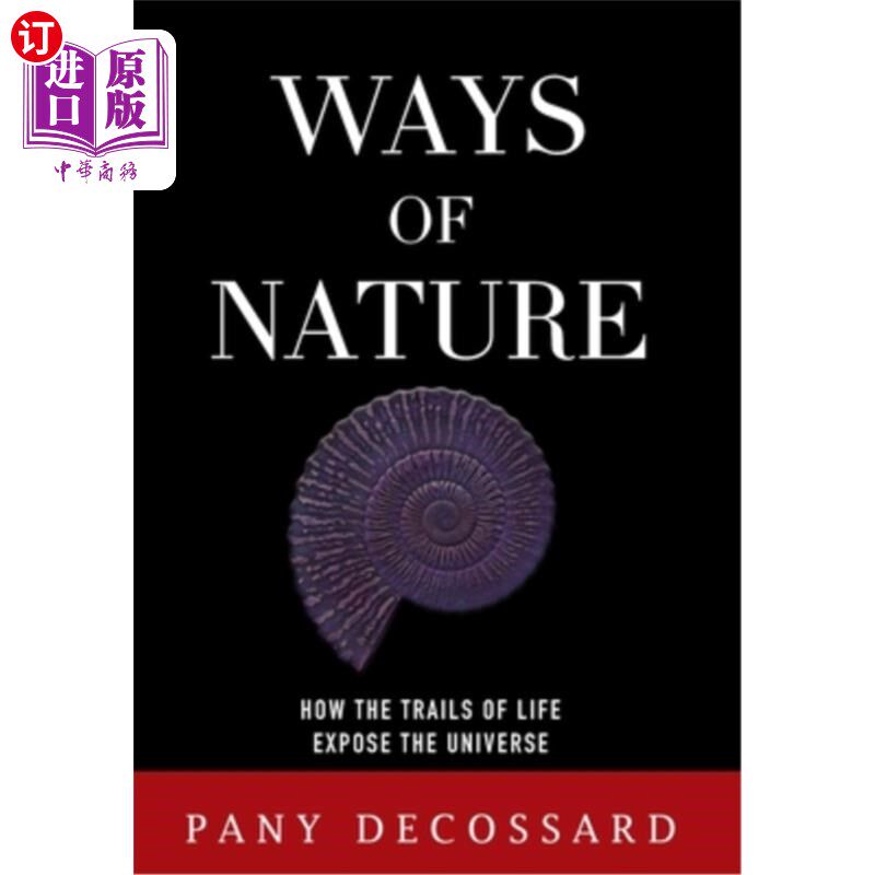 海外直订Ways of Nature: How the Trails of Life Expose the Universe 《自然之道：生命的轨迹如何揭示宇宙