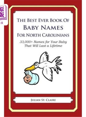 海外直订医药图书The Best Ever Book of Baby Names for North Carolinians: 33,000+ Names for Your B 北卡罗来纳州有史以