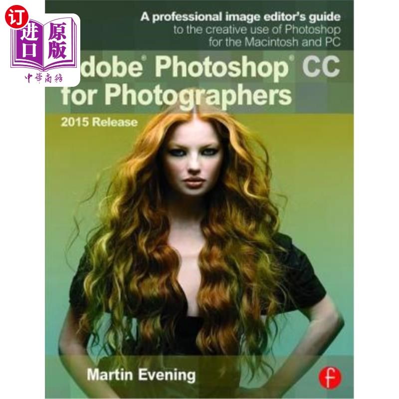 海外直订Adobe Photoshop CC for Photographers, 2015 Release Adobe Photoshop CC摄影师，2015年发布
