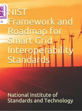 海外直订Nist Framework and Roadmap for Smart Grid Interoperability Standards 智能电网互操作性标准的NIST框架和路线图