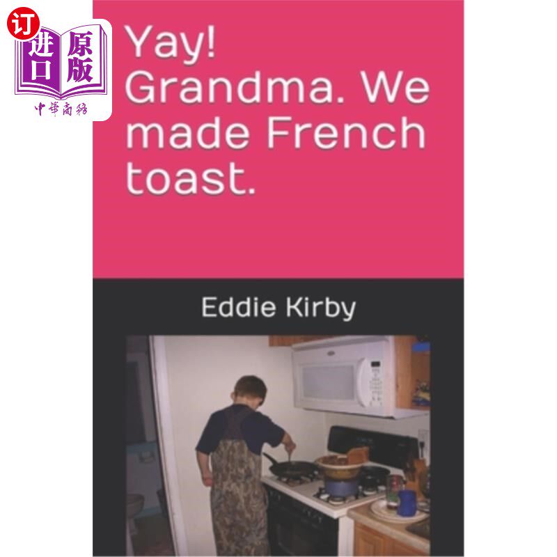 海外直订Yay! Grandma. We made French toast. 耶!奶奶。我们做了法式吐司。
