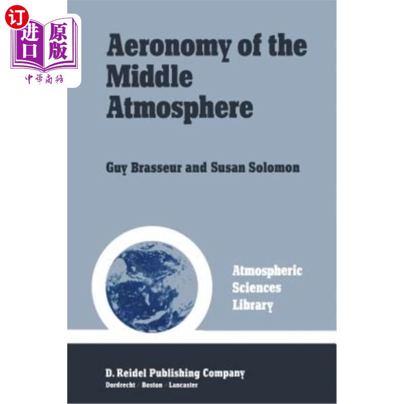 海外直订Aeronomy of the Middle Atmosphere: Chemistry and Physics of the Stratosphere and 中层大气的空气动力学：平流