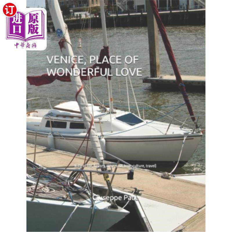 海外直订Venice, Place of Wonderful Love: (City of life, history, time, soul, love, cultu 威尼斯，美好爱情之城：（生
