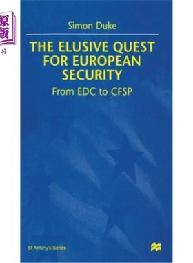 海外直订The Elusive Quest for European Security: From Edc to Cfsp 对欧洲安全的难以捉摸的追求:从欧洲共同体到Cfsp