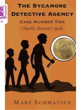 海外直订The Sycamore Detective Agency - Case Number Two: Charlie Barton's Gold 梧桐侦探事务所-第二宗案子，查理·巴顿