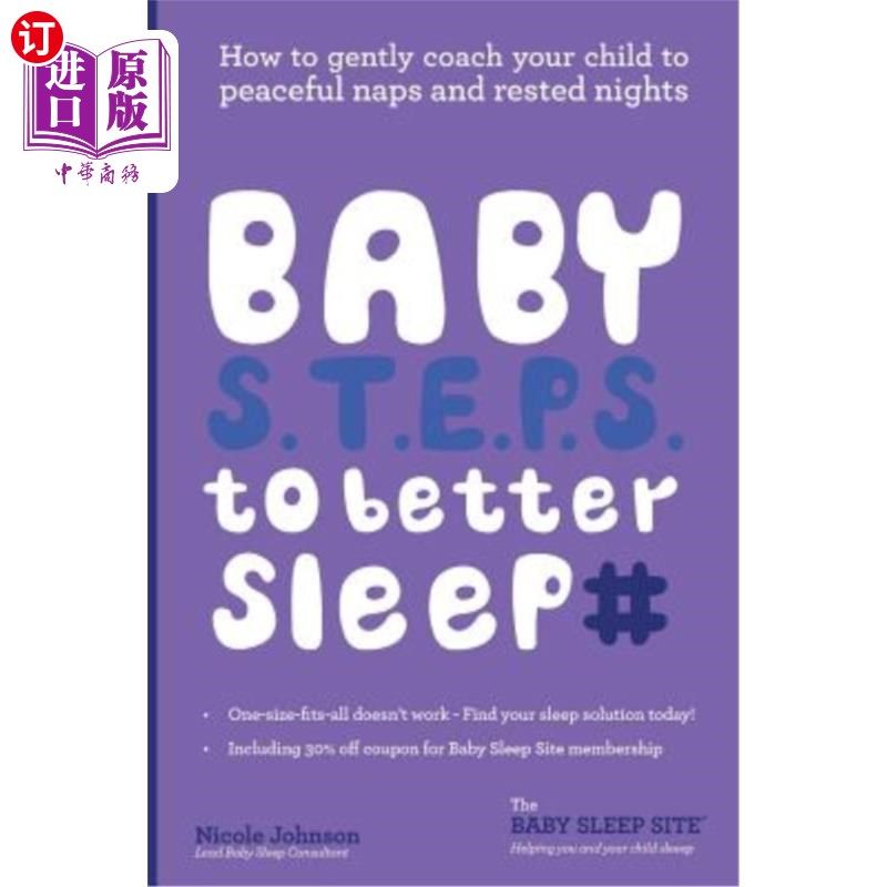 海外直订Baby S.T.E.P.S. To Better Sleep: How to gently coach your child to peaceful naps 婴儿S.T.E.P.