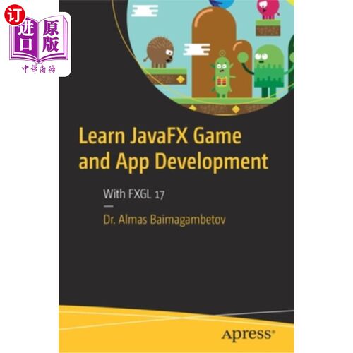 海外直订Learn Javafx Game and App Development: With Fxgl 17 学习Javafx游戏和应用程序开发:使用Fxgl 17