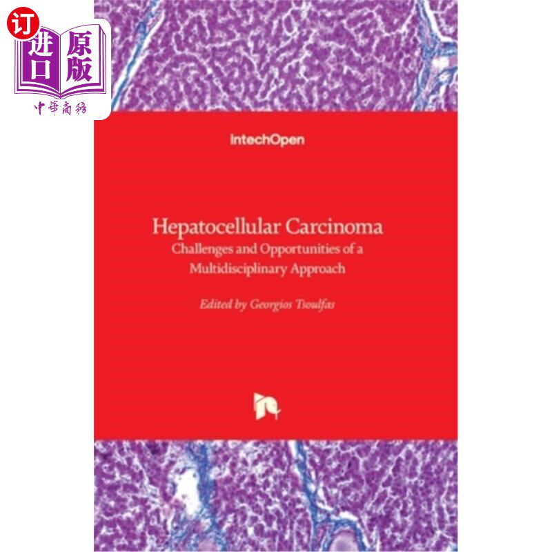 海外直订医药图书Hepatocellular Carcinoma: Challenges and Opportunities of a Multidisciplinary Ap 肝细胞癌:多学科治