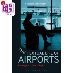 Culture Textual Reading 海外直订The Flight 解读飞行文化 文本生活 Life Airports 机场 the