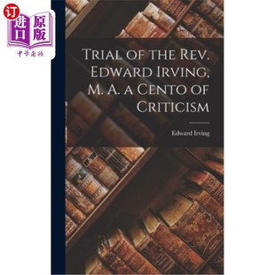 Rev. 文学评论家 审判 the Cento Irving Edward 爱德华·欧文牧师 海外直订Trial Criticism