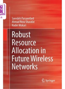 海外直订Robust Resource Allocation in Future Wireless Networks 未来无线中的鲁棒资源分配