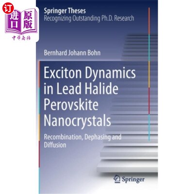 海外直订Exciton Dynamics in Lead Halide Perovskite Nanocrystals: Recombination, Dephasin 卤化铅钙钛矿纳米晶体中的激