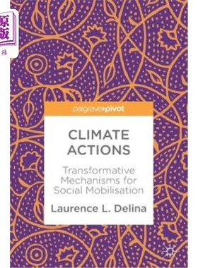海外直订Climate Actions: Transformative Mechanisms for Social Mobilisation 气候行动:社会动员的变革机制