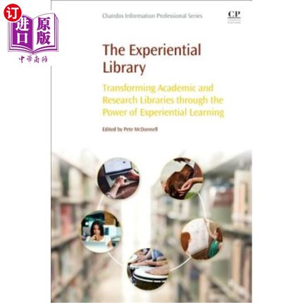 海外直订The Experiential Library: Transforming Academic and Research Libraries Through t 体验式图书馆：通过体验学习