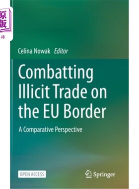 海外直订Combatting Illicit Trade on the Eu Border: A Comparative Perspective 打击欧盟边境非法贸易:一个比较的视角