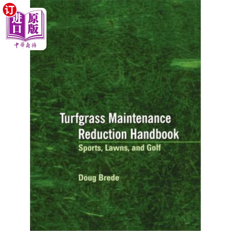 海外直订Turfgrass Maintenance Reduction Handbook: Sports, Lawns, and Golf 草坪草维护减少手册:运动，草坪，和高尔夫