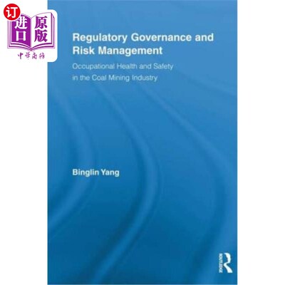 海外直订Regulatory Governance and Risk Management: Occupational Health and Safety in the 监管治理和风险管理：煤矿行