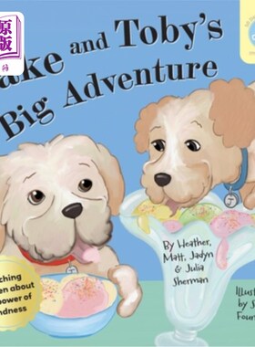 海外直订Jake & Toby's Big Adventure: Teaching children about the power of kindness 杰克和托比的大冒险：教孩子们善良