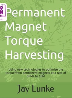 海外直订Permanent Magnet Torque Harvesting: Using new technologies to optimise the torqu 永磁体转矩收集:使用新技术