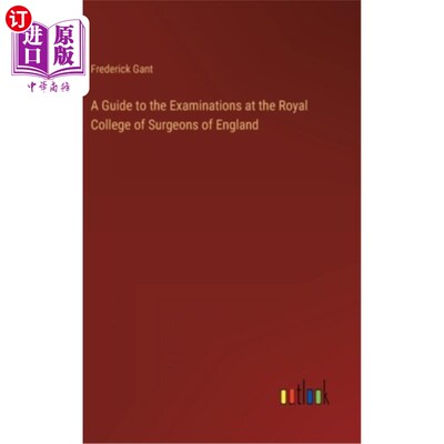 海外直订A Guide to the Examinations at the Royal College of Surgeons of England 英国皇家外科学院考试指南