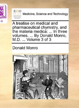 海外直订医药图书A Treatise on Medical and Pharmaceutical Chymistry, and the Materia Medica: In T 论医学和药物化学，