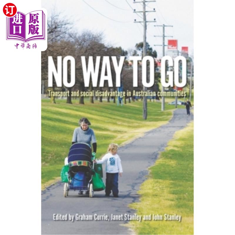 海外直订No Way to Go: Transport and Social Disadvantage in Australian Communities 无路可走:澳大利亚社区的交通和社会