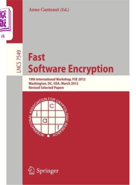 海外直订Fast Software Encryption: 19th International Workshop, Fse 2012, Washington, DC, 快速软件加密：第19届国际研