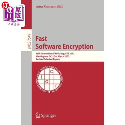 海外直订Fast Software Encryption: 19th International Workshop, Fse 2012, Washington, DC, 快速软件加密：第19届国际研