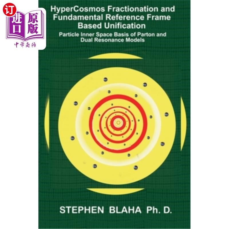 海外直订HyperCosmos Fractionation and Fundamental Reference Frame Based Unification: Par 基于统一的超宇宙分选和基本